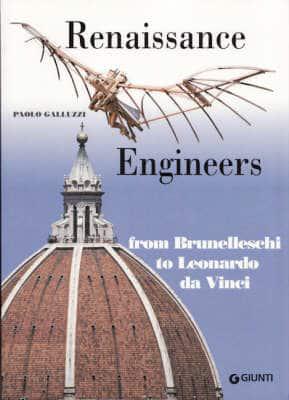 Renaissance Engineers from Brunelleschi to Leonardo Da Vinci