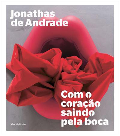Jonathas De Andrade - Com O Coração Saindo Pela Boca