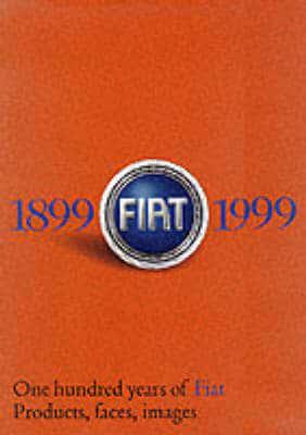 One Hundred Years of Fiat 1899-1999