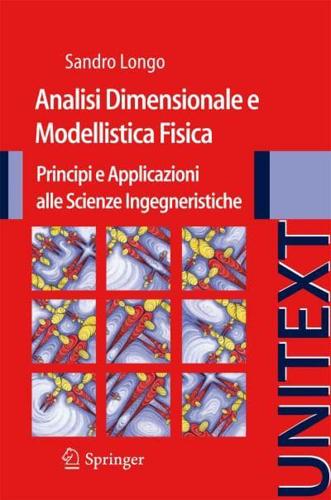 Analisi Dimensionale e Modellistica Fisica : Principi e applicazioni alle Scienze Ingegneristiche
