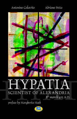 Hypatia, Scientist of Alexandria. 8th March 415 A.d