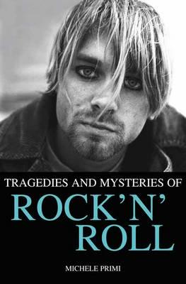 Tragedies and Mysteries of Rock'n'roll