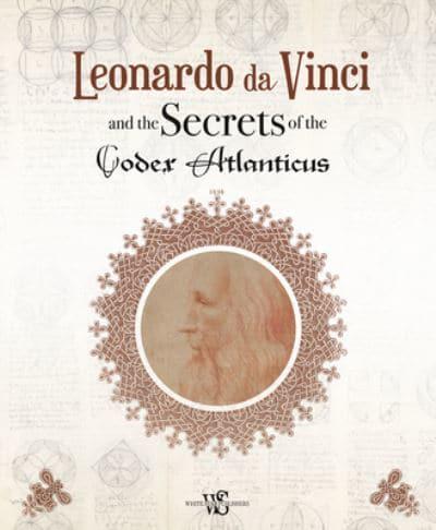 Leonardo Da Vinci and the Secrets of the Codex Atlanticus