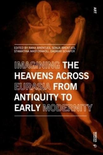Imagining the Heavens Across Eurasia from Antiquity to Early Modernity