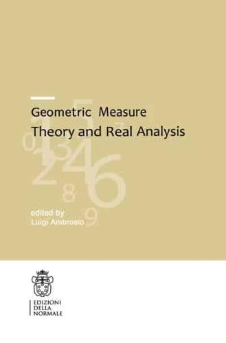 Geometric Measure Theory and Real Analysis. CRM Series