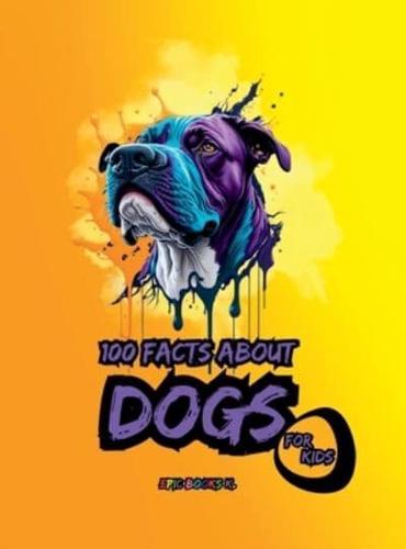 100 Facts About Dogs for Kids