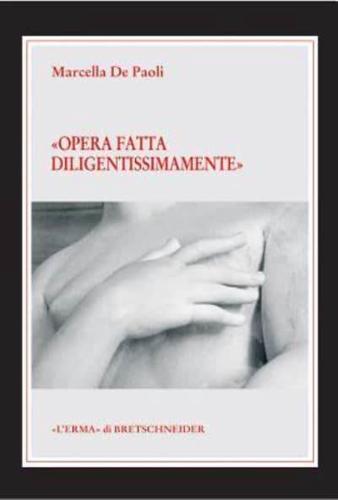 Opera Fatta Diligentissimamente