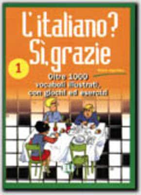 L'Italiano? SI, Grazie. Book 1