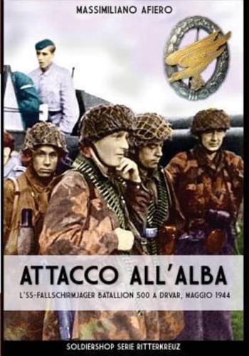 Attacco all'alba: L'SS-Fallschirmjäger Bataillon 500 a Drvar, maggio 1944