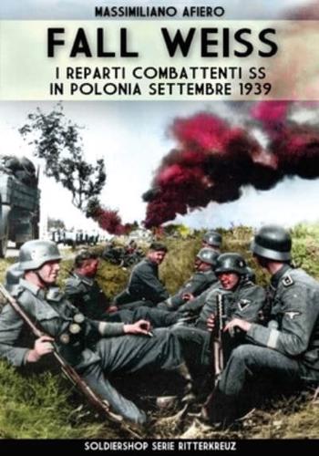 Fall Weiss: I reparti combattenti SS in Polonia settembre 1939
