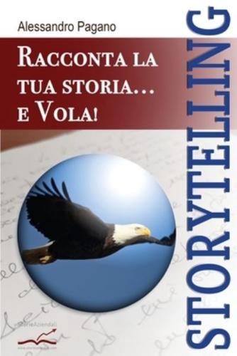 Storytelling: Racconta la tua storia... e vola!