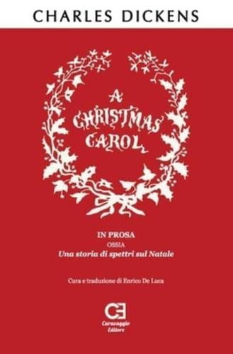 A Christmas Carol. In Prosa, Ossia, Una Storia Di Spettri Sul Natale