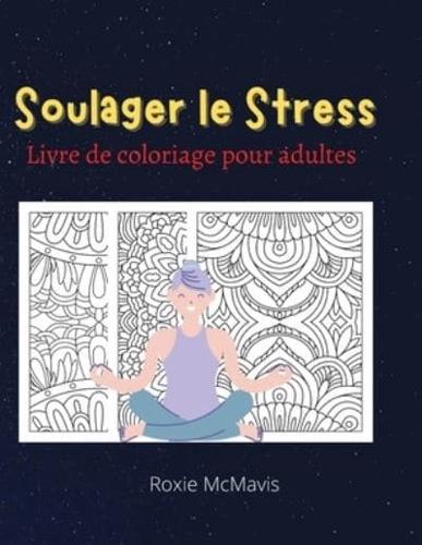 Soulager Le Stress Livre De Coloriage Pour Adultes