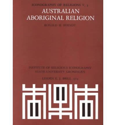 Australian Aboriginal Religion. V. 3 North Australia (Continued)