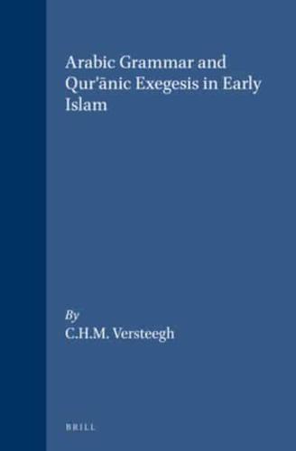 Arabic Grammar and Qur'anic Exegesis in Early Islam