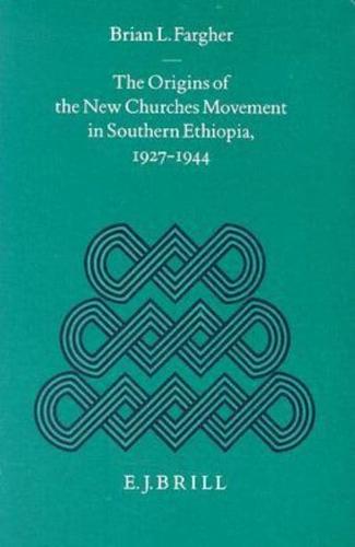 The Origins of the New Churches Movement in Southern Ethiopia, 1927-1944