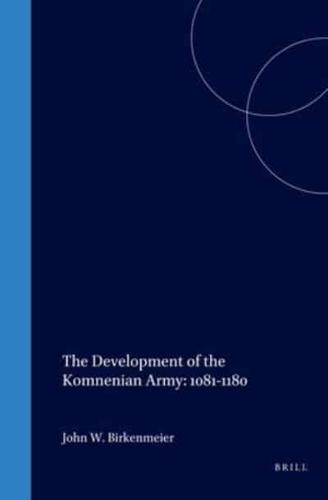 The Development of the Komnenian Army 1081-1180