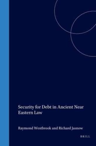 Security for Debt in Ancient Near Eastern Law