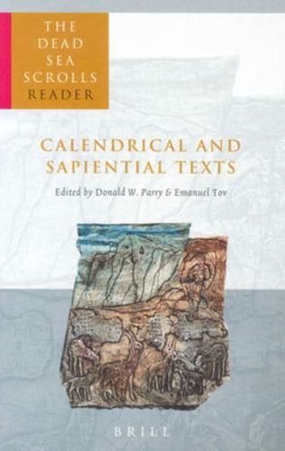 The Dead Sea Scrolls Reader, Volume 4 Calendrical and Sapiential Texts