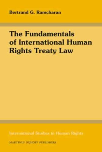 The Fundamentals of International Human Rights Treaty Law