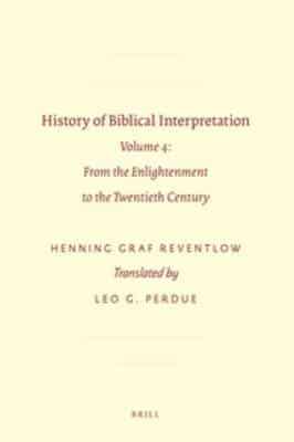 History of Biblical Interpretation. Volume 4 From the Enlightenment to the Twentieth Century