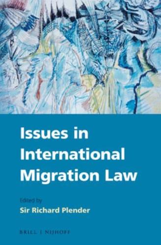 Issues in International Migration Law