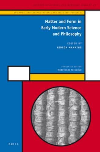 Matter and Form in Early Modern Science and Philosophy