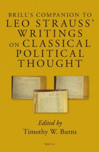 Brill's Companion to Leo Strauss' Writings on Classical Political Thought