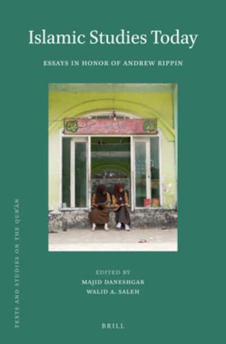 Islamic Studies Today: Essays in Honor of Andrew Rippin