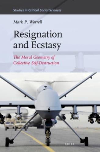 Resignation and Ecstasy: The Moral Geometry of Collective Self-Destruction