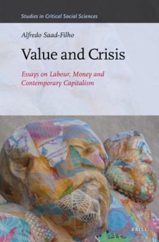 Value and Crisis: Essays on Labour, Money and Contemporary Capitalism