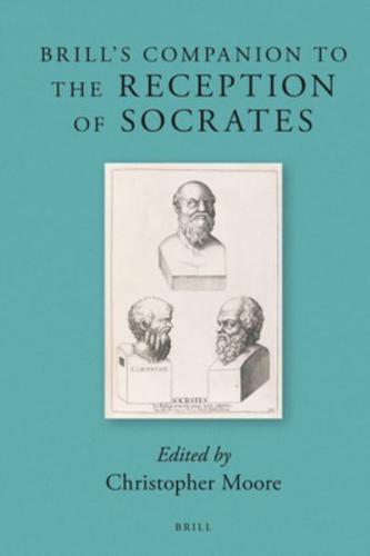 Brill's Companion to the Reception of Socrates
