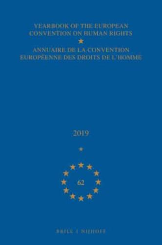 Yearbook of the European Convention on Human Rights / Annuaire De La Convention Européenne Des Droits De L'homme, Volume 62 (2019)