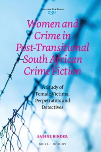 Women and Crime in Post-Transitional South African Crime Fiction