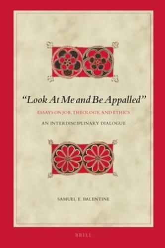 "Look At Me and Be Appalled". Essays on Job, Theology, and Ethics