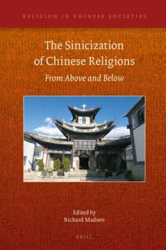 The Sinicization of Chinese Religions: From Above and Below