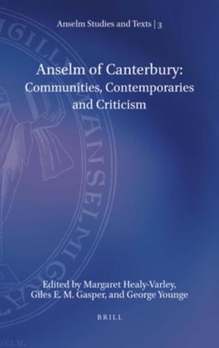 Anselm of Canterbury: Communities, Contemporaries and Criticism