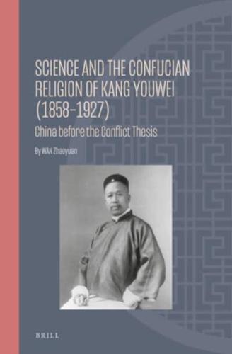 Science and the Confucian Religion of Kang Youwei (1858-1927)
