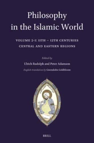 Philosophy in the Islamic World. Volume 2/1 11Th-12Th Centuries