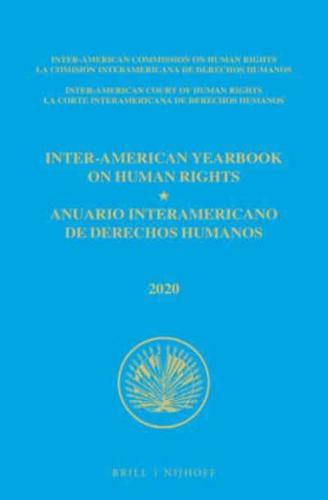 Inter-American Yearbook on Human Rights / Anuario Interamericano De Derechos Humanos, Volume 36 (2020) (VOLUME II)