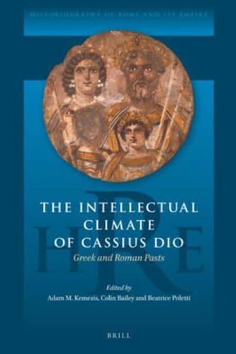 The Intellectual Climate of Cassius Dio