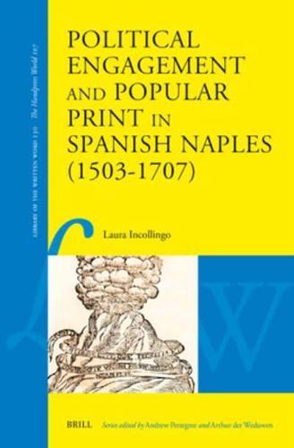 Political Engagement and Popular Print in Spanish Naples (1503-1707)