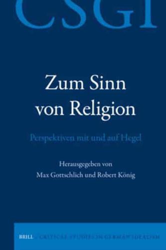 Zum Sinn Von Religion. Perspektiven Mit Und Auf Hegel