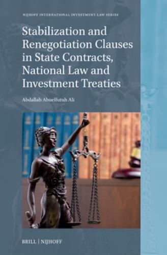 Stabilization and Renegotiation Clauses in State Contracts, National Law, and Investment Treaties