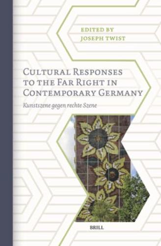 Cultural Responses to the Far Right in Contemporary Germany