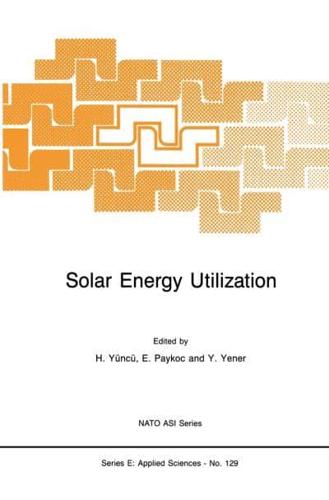 Solar Energy Utilization : Fundamentals and Applications