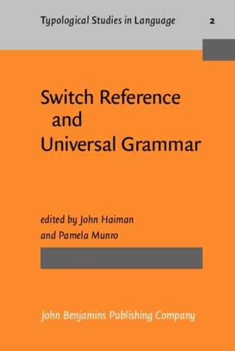 Switch Reference and Universal Grammar