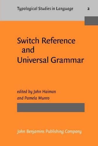 Switch Reference and Universal Grammar