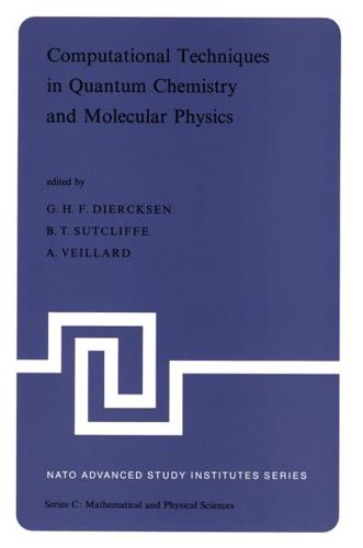 Computational Techniques in Quantum Chemistry and Molecular Physics