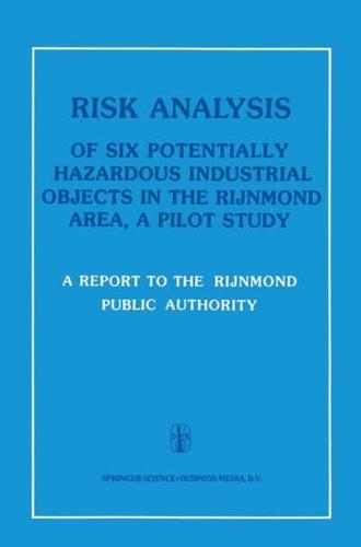 Risk Analysis of Six Potentially Hazardous Industrial Objects in the Rijmond Area